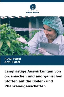 bokomslag Langfristige Auswirkungen von organischen und anorganischen Stoffen auf die Boden- und Pflanzeneigenschaften