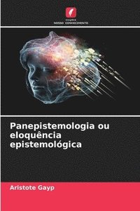 bokomslag Panepistemologia ou eloquncia epistemolgica