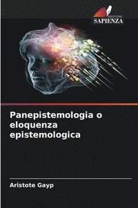 bokomslag Panepistemologia o eloquenza epistemologica