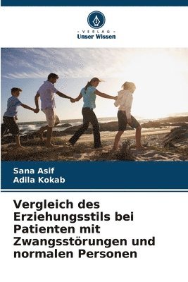 bokomslag Vergleich des Erziehungsstils bei Patienten mit Zwangsstrungen und normalen Personen