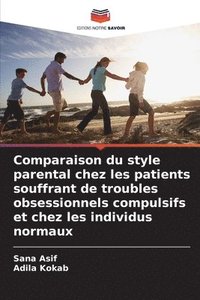 bokomslag Comparaison du style parental chez les patients souffrant de troubles obsessionnels compulsifs et chez les individus normaux