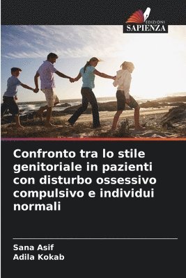 bokomslag Confronto tra lo stile genitoriale in pazienti con disturbo ossessivo compulsivo e individui normali