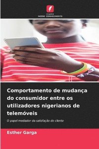 bokomslag Comportamento de mudana do consumidor entre os utilizadores nigerianos de telemveis