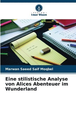 bokomslag Eine stilistische Analyse von Alices Abenteuer im Wunderland