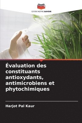 bokomslag valuation des constituants antioxydants, antimicrobiens et phytochimiques