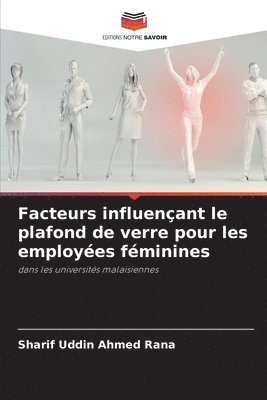 Facteurs influenant le plafond de verre pour les employes fminines 1