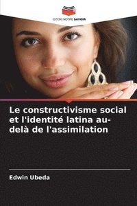 bokomslag Le constructivisme social et l'identit latina au-del de l'assimilation
