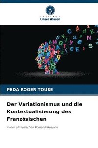 bokomslag Der Variationismus und die Kontextualisierung des Franzsischen