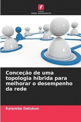 Conceo de uma topologia hbrida para melhorar o desempenho da rede 1