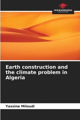 bokomslag Earth construction and the climate problem in Algeria