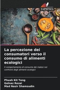 bokomslag La percezione dei consumatori verso il consumo di alimenti ecologici