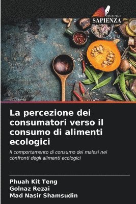 La percezione dei consumatori verso il consumo di alimenti ecologici 1