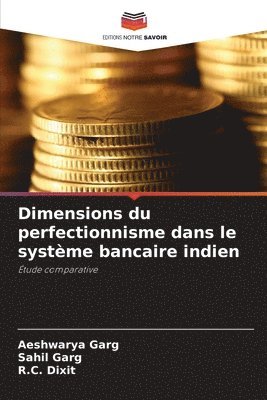 bokomslag Dimensions du perfectionnisme dans le systme bancaire indien