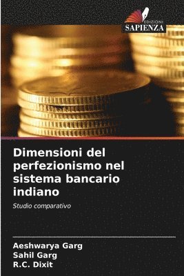 bokomslag Dimensioni del perfezionismo nel sistema bancario indiano