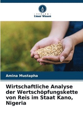 bokomslag Wirtschaftliche Analyse der Wertschpfungskette von Reis im Staat Kano, Nigeria