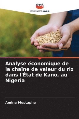 Analyse conomique de la chane de valeur du riz dans l'tat de Kano, au Nigeria 1