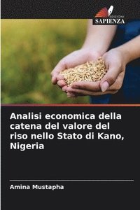 bokomslag Analisi economica della catena del valore del riso nello Stato di Kano, Nigeria