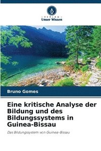 bokomslag Eine kritische Analyse der Bildung und des Bildungssystems in Guinea-Bissau