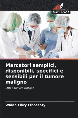 Marcatori semplici, disponibili, specifici e sensibili per il tumore maligno 1