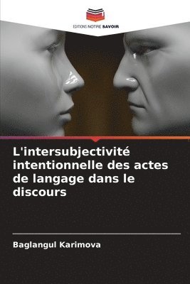 bokomslag L'intersubjectivit intentionnelle des actes de langage dans le discours