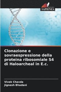 bokomslag Clonazione e sovraespressione della proteina ribosomiale S4 di Haloarcheal in E.c.