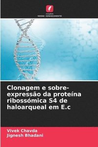 bokomslag Clonagem e sobre-expresso da protena ribossmica S4 de haloarqueal em E.c