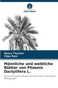 bokomslag Mnnliche und weibliche Bltter von Phoenix Dactylifera L.