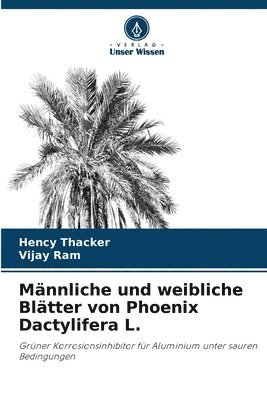 Mnnliche und weibliche Bltter von Phoenix Dactylifera L. 1