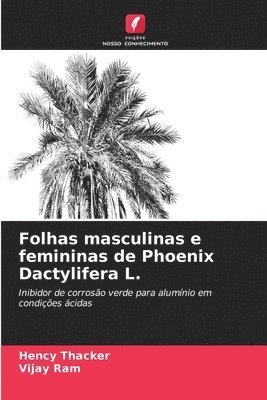 Folhas masculinas e femininas de Phoenix Dactylifera L. 1