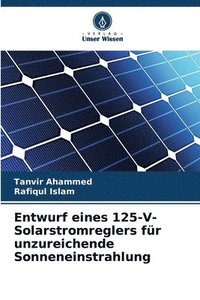 bokomslag Entwurf eines 125-V-Solarstromreglers fr unzureichende Sonneneinstrahlung