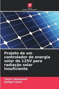 bokomslag Projeto de um controlador de energia solar de 125V para radiao solar insuficiente