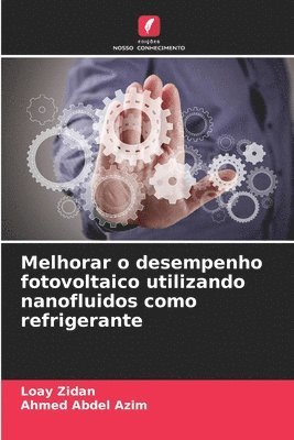 Melhorar o desempenho fotovoltaico utilizando nanofluidos como refrigerante 1