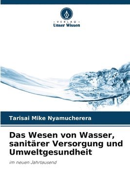 Das Wesen von Wasser, sanitrer Versorgung und Umweltgesundheit 1