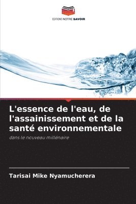 L'essence de l'eau, de l'assainissement et de la sant environnementale 1