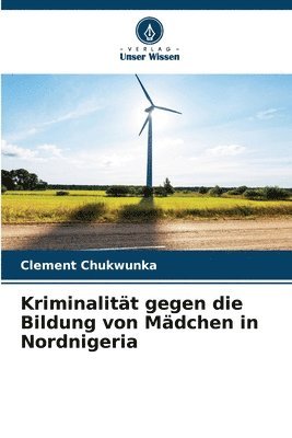 bokomslag Kriminalitt gegen die Bildung von Mdchen in Nordnigeria