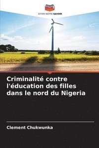bokomslag Criminalit contre l'ducation des filles dans le nord du Nigeria