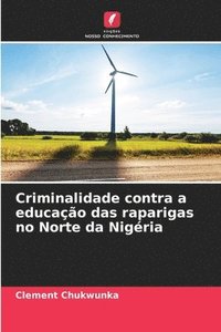 bokomslag Criminalidade contra a educao das raparigas no Norte da Nigria