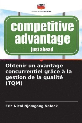 Obtenir un avantage concurrentiel grce  la gestion de la qualit (TQM) 1