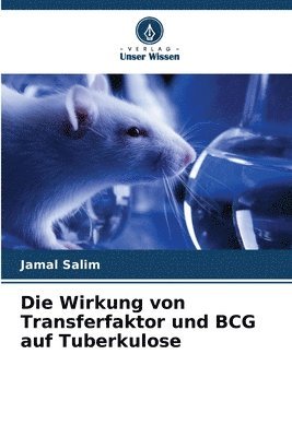 bokomslag Die Wirkung von Transferfaktor und BCG auf Tuberkulose