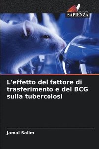 bokomslag L'effetto del fattore di trasferimento e del BCG sulla tubercolosi