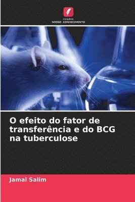 O efeito do fator de transferncia e do BCG na tuberculose 1