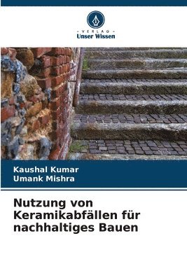 bokomslag Nutzung von Keramikabfllen fr nachhaltiges Bauen