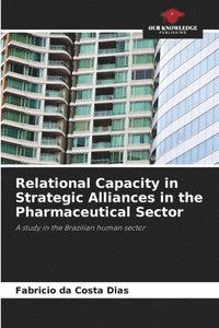 bokomslag Relational Capacity in Strategic Alliances in the Pharmaceutical Sector