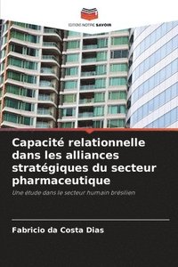 bokomslag Capacit relationnelle dans les alliances stratgiques du secteur pharmaceutique