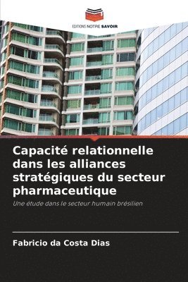 Capacit relationnelle dans les alliances stratgiques du secteur pharmaceutique 1