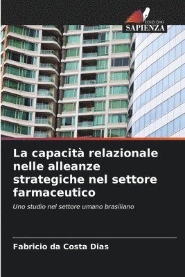 bokomslag La capacit relazionale nelle alleanze strategiche nel settore farmaceutico