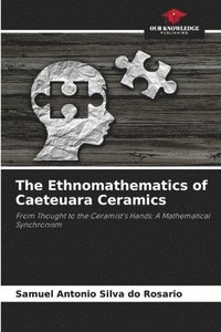 bokomslag The Ethnomathematics of Caeteuara Ceramics