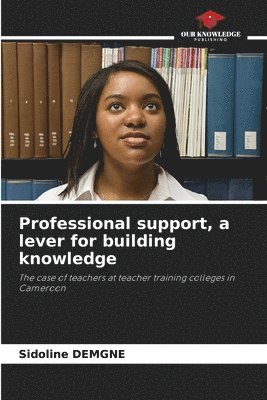 Professional support, a lever for building knowledge 1