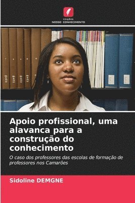 bokomslag Apoio profissional, uma alavanca para a construo do conhecimento