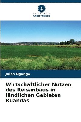 bokomslag Wirtschaftlicher Nutzen des Reisanbaus in lndlichen Gebieten Ruandas